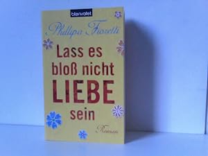 Seller image for Lass es blo nicht Liebe sein: Roman for sale by ABC Versand e.K.