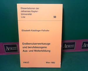 Endbenutzerwerkzeuge und berufsbezogene Aus- und Weiterbildung. (= Dissertationen der Johannes-Ke...