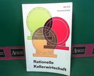 Rationelle Kellerwirtschaft - Technische und betriebswirtschaftliche Überlegungen im Weinbau und ...
