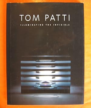 Seller image for Tom Patti: Illuminating the Invisible for sale by Pistil Books Online, IOBA