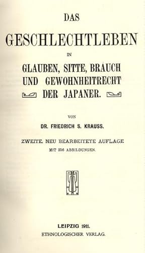 Das Geschlechtleben in Glauben, Sitte und Brauch der Japaner. Zweite neu bearbeitete Auflage. Mit...