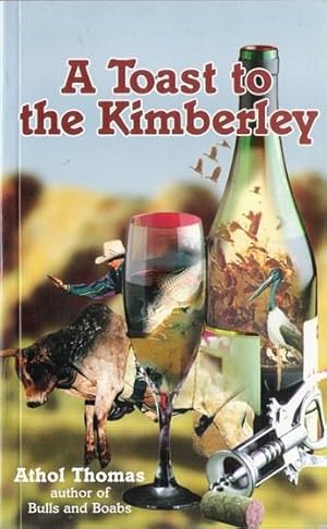 Seller image for A Toast to the Kimberley for sale by Caerwen Books