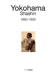Yokohama Shashin 1860 - 1900 -------- [ Texte bilingue : Français // ENGLISH ]