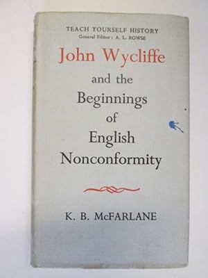 Imagen del vendedor de John Wycliffe and the Beginnings of English Nonconformity. a la venta por Goldstone Rare Books