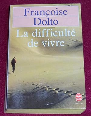 Seller image for LA DIFFICULTE DE VIVRE for sale by LE BOUQUINISTE