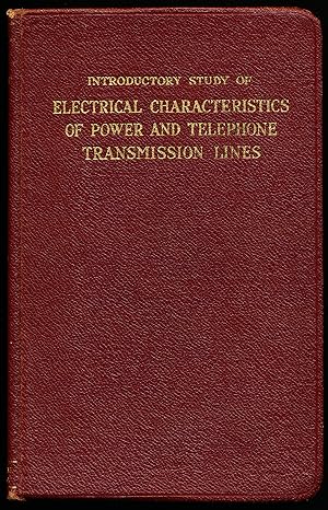Seller image for INTRODUCTORY STUDY OF ELECTRICAL CHARACTERISTICS OF POWER AND TELEPHONE TRANSMISSION LINES for sale by Alkahest Books