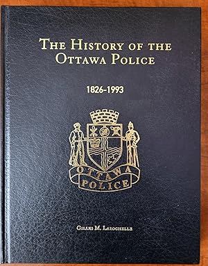 THE HISTORY OF THE OTTAWA POLICE 1826-1993