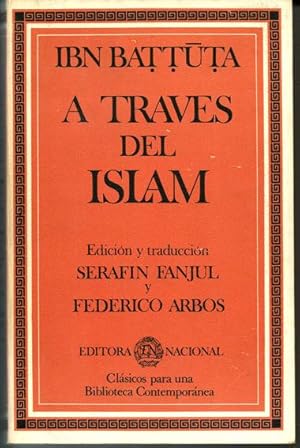 A través del Islam. - Edición y traducción de Serafín Fanjul y Federico Arbós