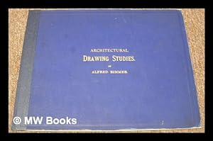 Imagen del vendedor de Architectural drawing studies : intended as a simple guide to the knowledge of ancient styles of architecture / by Alfred Rimmer ; with a preface by J.S. Howson a la venta por MW Books Ltd.