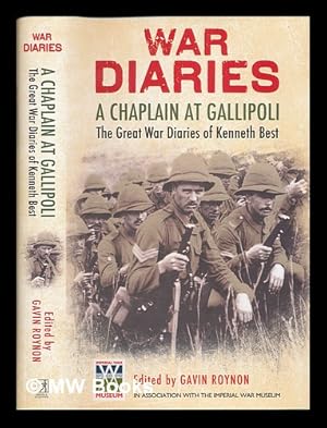 Seller image for War diaries : a chaplain at Gallipoli : the Great War diaries of Kenneth Best / edited by Gavin Roynon for sale by MW Books Ltd.