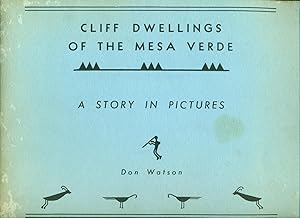 CLIFF DWELLINGS OF THE MESA VERDE : A Story in Pictures