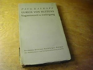 Image du vendeur pour Huttens Vagantenzeit und Untergang : Der geschichtliche Ulrich von Hutten u. seine Umwelt mis en vente par Antiquariat Fuchseck