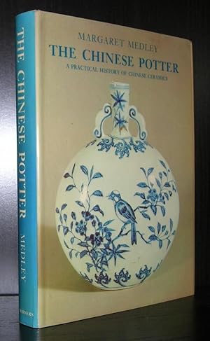 Seller image for THE CHINESE POTTER A Practical History of Chinese Ceramics for sale by Evolving Lens Bookseller