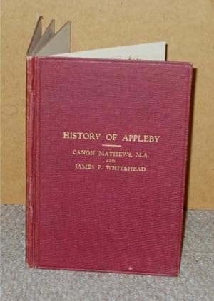 Bild des Verkufers fr History of Appleby. zum Verkauf von PROCTOR / THE ANTIQUE MAP & BOOKSHOP