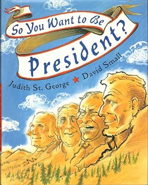 Seller image for SO YOU WANT TO BE PRESIDENT? for sale by Windy Hill Books
