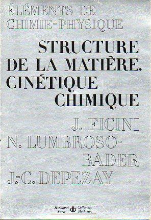 Imagen del vendedor de LMENTS DE CHIMIE-PHYSIQUE. STRUCTURE DE LA MATIRE. CINTIQUE CHIMIE. a la venta por angeles sancha libros