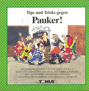 Seller image for Tips und Tricks gegen Pauker! Ein frhliches MINI-Wrterbuch fr alle coolen Schler und Schlerinnen. for sale by Online-Buchversand  Die Eule