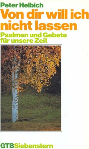 Seller image for Von Dir will ich nicht lassen. Psalmen und Gebete fr unsere Zeit. for sale by Online-Buchversand  Die Eule