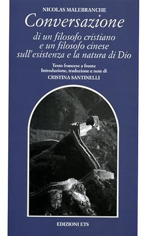 Image du vendeur pour Conversazione di un filosofo cristiano e un filosofo cinese sull'esistenza e la natura di Dio. mis en vente par FIRENZELIBRI SRL