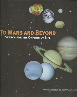 To Mars and Beyond: Search for the Origins of Life