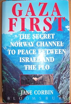 Bild des Verkufers fr Gaza First: The Secret Norway CHannel to Peace Between Israiel and The Plo zum Verkauf von Reading Habit