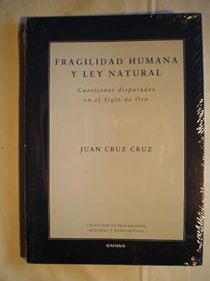 Fragilidad humana y ley natural. Cuestiones disputadas en el Siglo de Oro