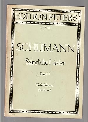 Schumann SAMTLICHE LIEDER Fur Eine Singstimmme Mit Klavierbegleituing Nach Den Handschiften Und E...
