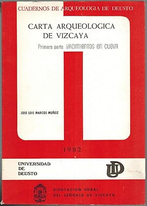 Carta Arqueologica de Vizcaya. Primera Parte. Yacimientos en cueva. [= Cuadernos de Arqueologia d...