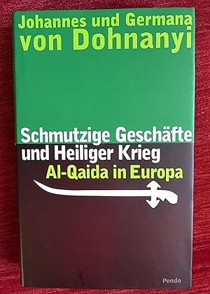 Bild des Verkufers fr Schmutzige Geschfte und Heiliger Krieg. Al-Qaida in Europa. zum Verkauf von Antiquariat Seidel & Richter