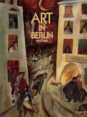 ART IN BERLIN 1815 - 1989