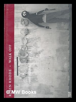 Immagine del venditore per Robin Rhode : walk off / edited by Stephanie Rosenthal ; with contributions by Thomas Boutoux and Andre Lepecki venduto da MW Books