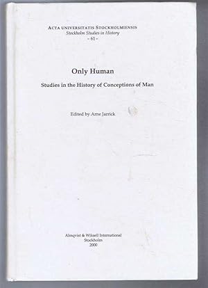 Only Human: Studies in the History of the Conceptions of Man