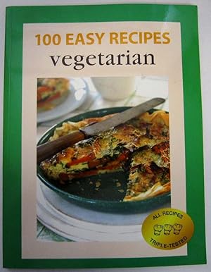 100 Easy Recipes Vegetarian : All Recipes Triple-Tested