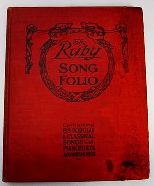 The Ruby Song Folio : Containing 83 Popular & Classical Songs with Pianoforte Accompaniment