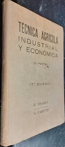 Immagine del venditore per Principios de tcnica agricola, industrial y econmica 2 parte 7 curso venduto da Librera La Candela