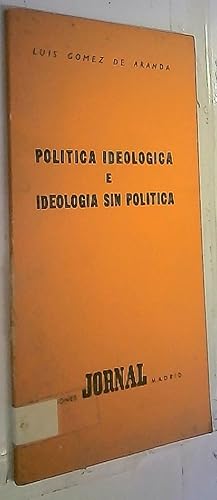 Bild des Verkufers fr Poltica ideolgica e ideologa sin poltica. Discurso de ingreso del Excmo. Sr. doctor D. y Contestacin de D. zum Verkauf von Librera La Candela