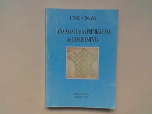 L'Oise a 200 ans. La naissance et les premiers pas des Départements - Colloque de Compiègne 1990