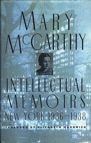 Imagen del vendedor de INTELLECTUAL MEMOIRS: New York, 1936-1938 a la venta por Carnegie Hill Books