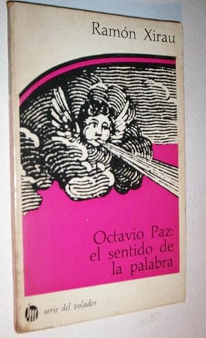 Octavio Paz: El Sentido De La Palabra.