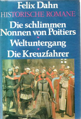 Die schlimmen Nonnen von Poitiers. Weltuntergang. Die Kreuzfahrer. Historische Romane.