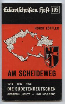 Am Scheideweg. 1918-1938-1988. Die Sudentendeutschen. Gestern, Heute - und Morgen?