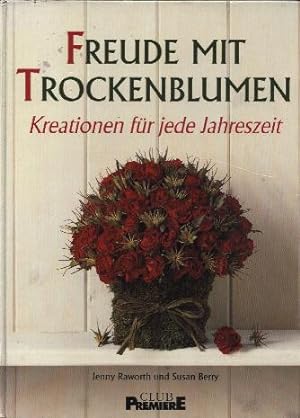 Image du vendeur pour Freude mit Trockenblumen. Kreationen fr jede Jahreszeit. mis en vente par Leonardu