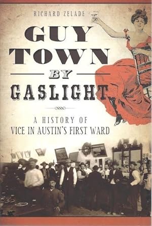 Guy Town by Gaslight SIGNED A History of Vice in Austin's First Ward (True Crime)