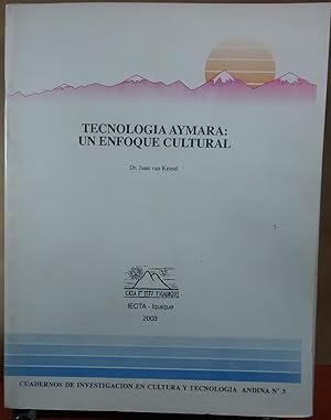 Seller image for Tecnologa aymar : un enfoque cultural. Cuadernos de investigacin en Cultura y Tecnologa N 3 for sale by Librera Monte Sarmiento