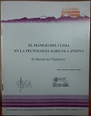 Seller image for El manejo del clima en la tecnologa agrcola andina. El marani de Chipukuni. Cuadernos ee iNvestigacin en Cultura y Tecnologa N 9 for sale by Librera Monte Sarmiento