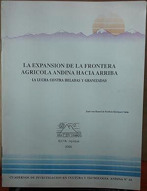 Seller image for La expansin de la frontera agrcola andina hacia arriba. La lucha contra heladas granizadas for sale by Librera Monte Sarmiento