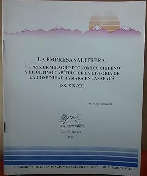 Seller image for La empresa salitrera : El primer milagro econmico chileno y el ltimo captulo de la historia de la comunidad aymar en Tarapac ( SS.XIX-XX ). Cuadernos de Investigacin en Cultura y Tecnologa Amdina N 15 for sale by Librera Monte Sarmiento