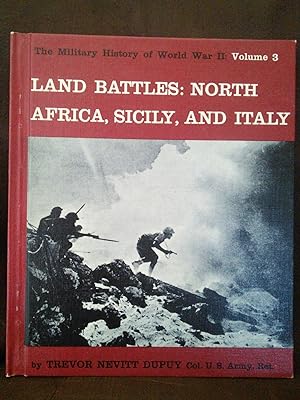 The Military History of World War II: Vol. 3 Land Battles: North Africa, Sicily, and Italy