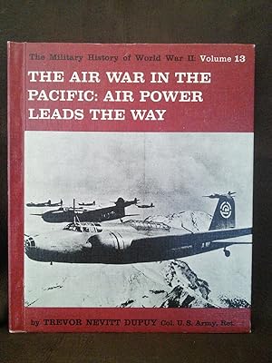 The Military History of World War II: Vol. 13 the Air War in the Pacific: Air Power Leads the Way