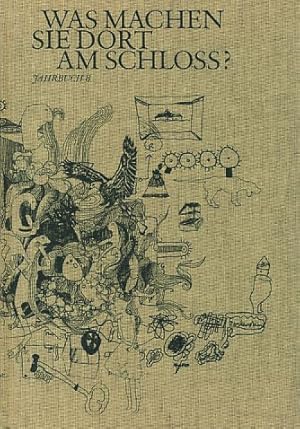Bild des Verkufers fr Was machen Sie dort am Schloss ? Jahrbuch 8. Akademie Schloss Solitude. zum Verkauf von Fundus-Online GbR Borkert Schwarz Zerfa